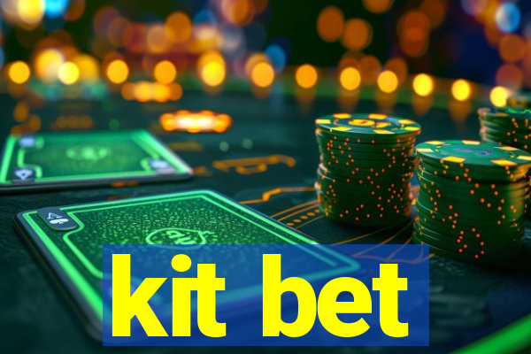 kit bet